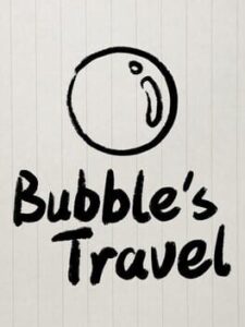 Bubble’s Travel