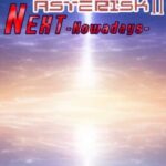 Asterisk 2: Next Now a Day