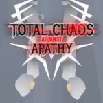 Total Chaos Against Apathy