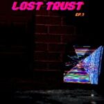 Lost Trust: Episode 1