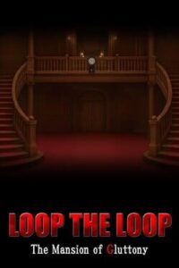 Loop the Loop: The Mansion of Gluttony
