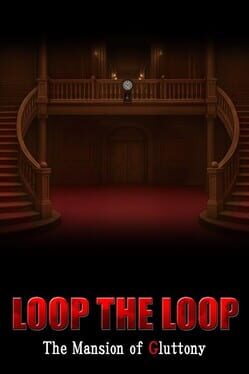 Loop the Loop: The Mansion of Gluttony