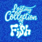 Lost My Collection of Fish