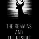 The Remains and The Residue