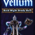 Vellum: Raid Night Study Hall