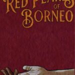 The Red Pearls of Borneo