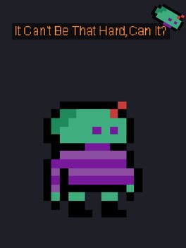 It Can’t Be That Hard, Can it?