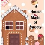 A House Made of Sweets