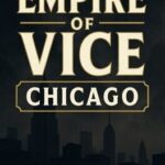 Empire of Vice: Chicago