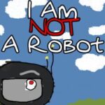 I Am Not A Robot