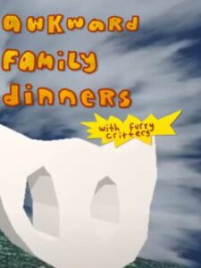Awkward Family Dinners With Furry Critters
