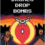 Drones Drop Bombs