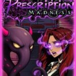 Prescription: Madness