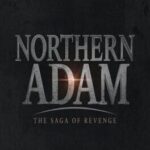 Northern Adam: The Saga of Revenge