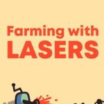 Farming With Lasers