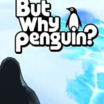 But Why Penguin?