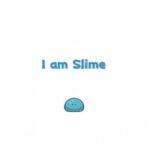 I am Slime