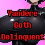 Yandere Goth Delinquent Trouble 3