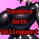 Yandere Goth Delinquent Trouble 4