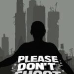 Please Don't Shoot the Humans