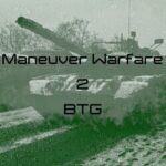 Maneuver Warfare 2: BTG