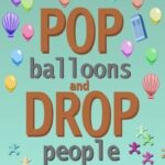 Pop Balloons and Drop People
