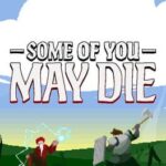 Some of You May Die