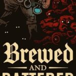 Brewed and Battered