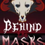 Behind the Masks