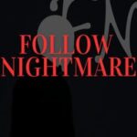 Follow Nightmare