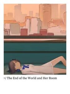 The End of the World and Her Room