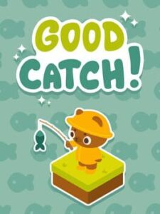 Good Catch!