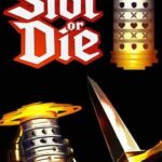 Slot or Die