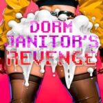 Dorm Janitor's Revenge