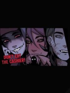 Don’t Eat the Cashier
