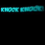 Knock Knock!