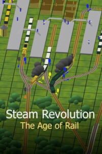 Steam Revolution: The Age of Rail