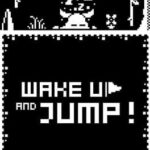 Wake Up and Jump!