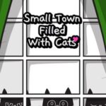 Small Town Filled With Cats