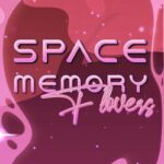 Space Memory: Flowers