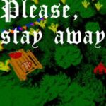 Please, Stay Away