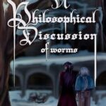 A Philosophical Discussion of Worms