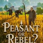 Peasant or Rebel?