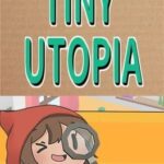 Tiny Utopia