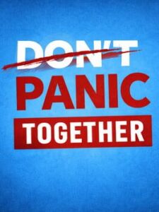 Don’t Panic Together