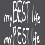 My Best Life My Pest Life
