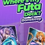 Where’s My Futa Deck? Bonekeep