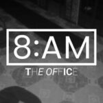 8AM: The Office