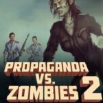 Propaganda vs. Zombies 2