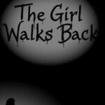 The Girl Walks Back